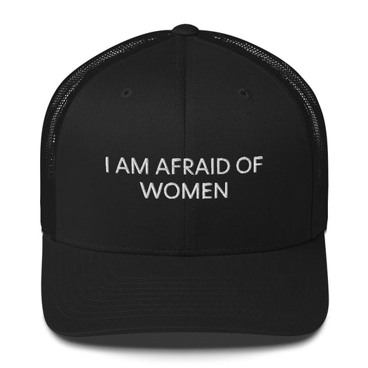 I Am Afraid Of Women Cap