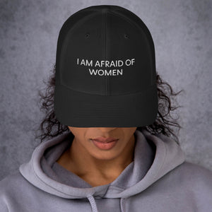 I Am Afraid Of Women Cap