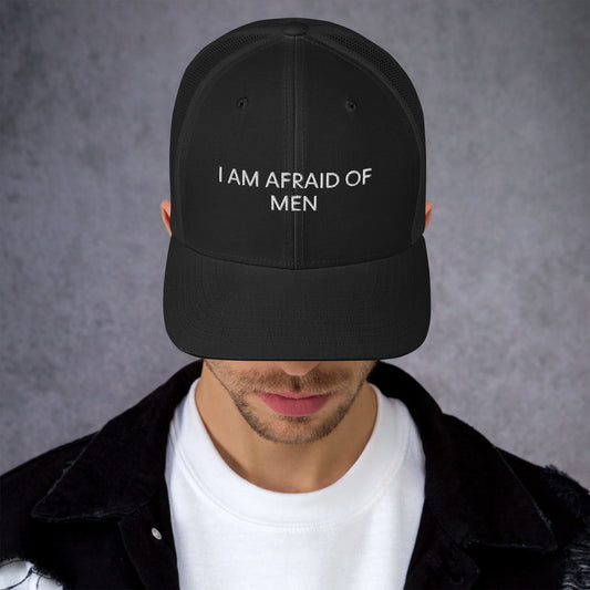 I Am Afraid Of Men Cap