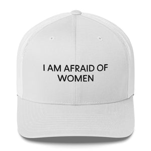 I Am Afraid Of Women Cap