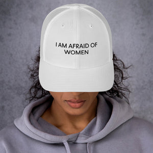 I Am Afraid Of Women Cap