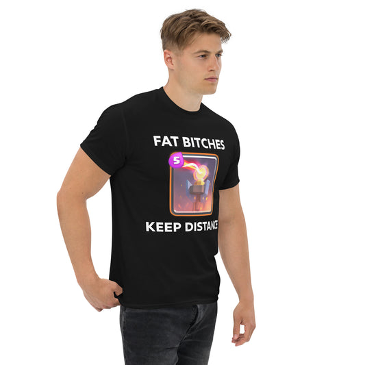 Fat Bitches Keep Distance T-Shirt