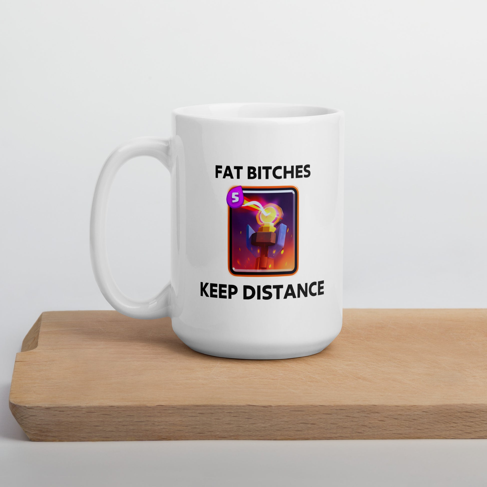 Fat Bitches Keep Distance Mug