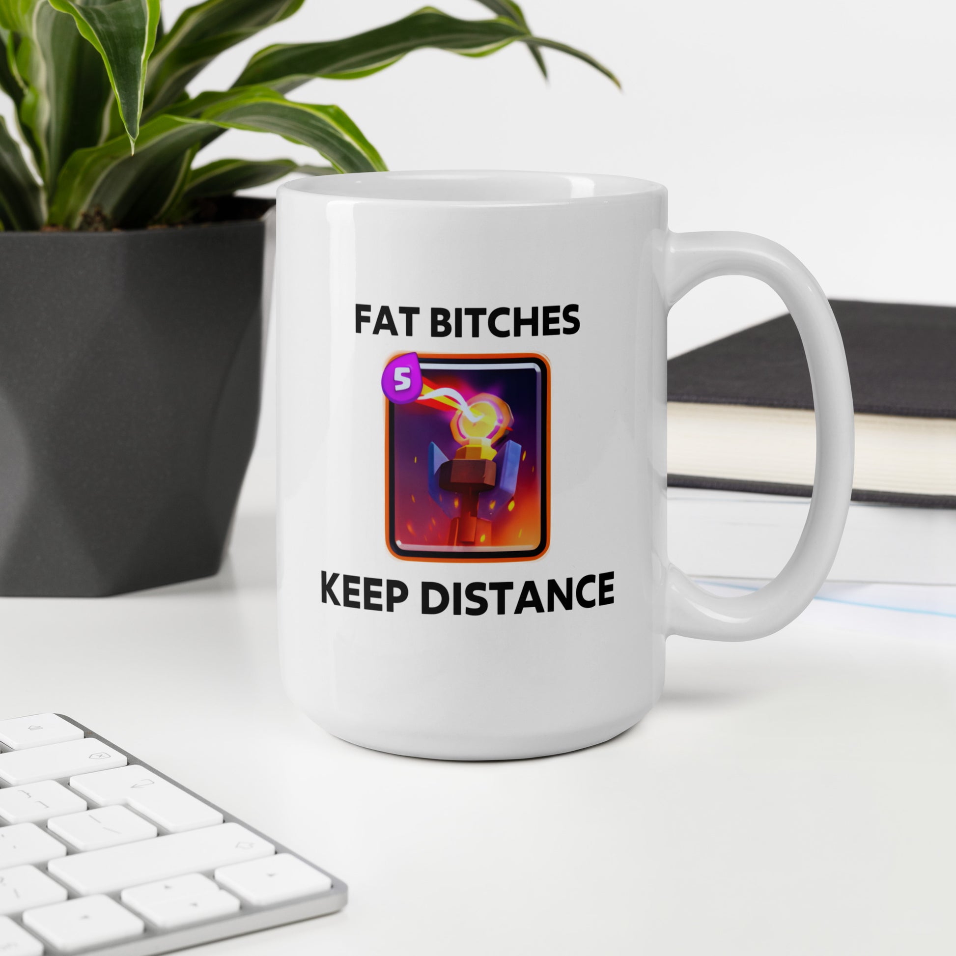 Fat Bitches Keep Distance Mug